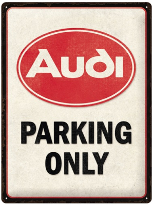 AUDI KILPI AUDI - PARKING ONLY 30X40